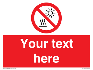 Custom prohibition Do not expose to direct sunlight or hot surface